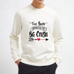 I've-Been-Promoted-To-Big-Cousin-Sweatshirt-Unixed-Aduld-Size-S-3XL