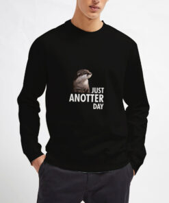 Just-Anotter-Day-Sweatshirt-Unisex-Adult-Size-S-3XL