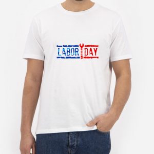 Labor-Day-T-Shirt-For-Women-And-Men-Size-S-3XL