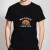 Wander-Forever-T-Shirt-For-Women-And-Men-Size-S-3XL