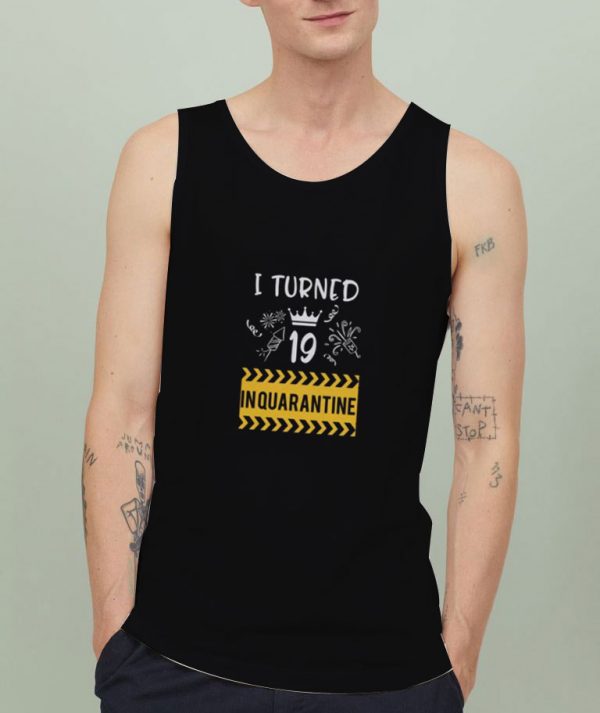 I-Turned-19-Inquarantine-Tank-Top-For-Women-And-Men-Size-S-3XL