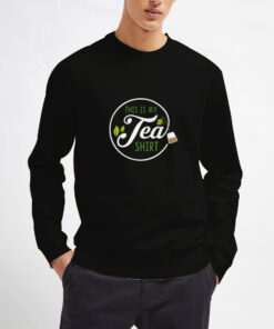 This-is-My-Tea-Shirt-Sweatshirt-Unisex-Adult-Size-S-3XL